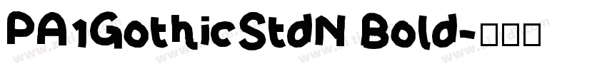 PA1GothicStdN Bold字体转换